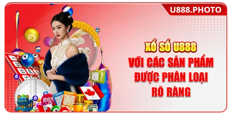 Xổ số U888 với các sản phẩm được phân loại rõ ràng